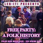 LEG~IT! Presents - Free Party: A Folk History