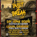 DUAL DAMAGE pres BUILT 2 BREAK TOUR // COLOGNE