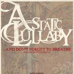 A Static Lullaby ‘And Don’t Forget to Breathe’ played in its entirety