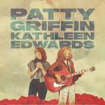 An Evening With Patty Griffin & Kathleen Edwards