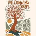 The Drawing Room Presents: Wildered with Sam Ness and Violet Wilder