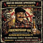 Friendship 66 - Comemorando 10 anos do EP Mentiras na TV