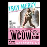 Troy Mercy, Blues Unusualist, at WCUW's Frontroom Worc MA April 18