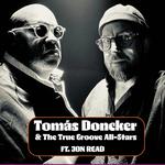 TOMÁS DONCKER & THE TRUE GROOVE ALL-STARS  (Support for FUN LOVIN' CRIMINALS)