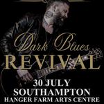 Dark Blues Revival | Southampton - Hangar Farm Arts Centre