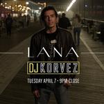 DJ Korvez @ Lana XO