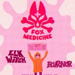 FOX MEDICINE / ELK WITCH / BURNER