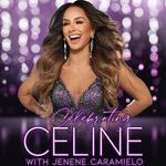 Celebrating Celine with Jenene Caramielo 