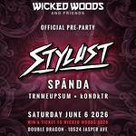 Wicked Woods Pre-Party w/ STYLUST