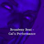 Broadway Beat Performance by Cal