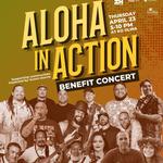 Aloha In Action - Benefit Concert