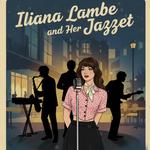 Iliana Lambe and Her Jazzet Live!