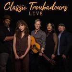 Classic Troubadours Live: The Songs of James, Joni, Jackson & Carole