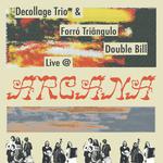 decollage and Forro Triangulo Double Bill