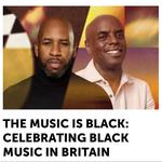 The Music Is Black: Celebrating Black Music In Britain