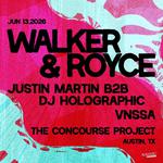 Walker & Royce + Justin Martin b2b DJ Holographic + VNSSA | ATX