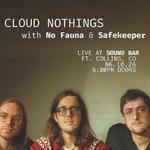 Cloud Nothings with Special Guests no fauna and Safekeeper