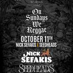 Nick Sefakis x Seedheads @ Sealegs