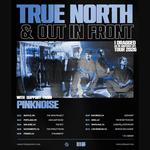 True North & OUT IN FRONT: I Dragged Us In Another Life Tour 2026