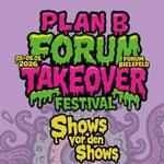 Plan B Forum Takeover - Shows vor den Shows