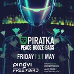 PIRATKA - PEACE. BOOZE. BASS