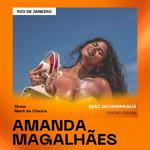 AMANDA MAGALHÃES no show “Maré de cheiro”