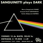 Sanguinetti plays DARK