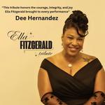 Dee Hernandez: A Tribute to Ella Fitzgerald