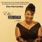 Dee Hernandez - Ella Fitzgerald Tribute