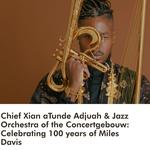 Celebrating 100 years of Miles Davis: Chief ​​& Jazz Orchestra of the Concertgebouw