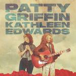 An Evening with Patty Griffin & Kathleen Edwards