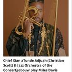Chief Xian aTunde Adjuah & Jazz Orchestra of the Concertgebouw play Miles Davis