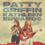 An Evening with Patty Griffin & Kathleen Edwards