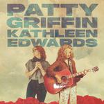 An Evening with Patty Griffin & Kathleen Edwards