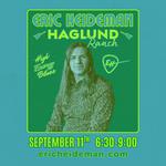Eric Heideman - Haglund Ranch - 7:00 PM - 9:30 PM