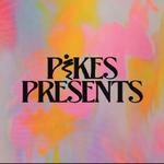 Pikes Presents 