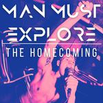 Man Must Explore - The Homecoming