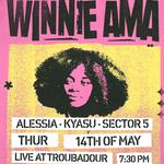 Troubadour Presents WINNIE AMA + KYASU + ALESSIA + SECTOR 5