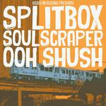 Splitbox & soulscraper & Ooh Shush