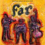 FAR : Musique venue de nulle part - Aïgui, Nemirovsky, Jacot