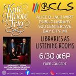 Kate Hinote Trio - Libraries As Listening Rooms - Bay City Edition