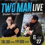 【豊田渉平&堀米大志＠元町ALWAYS】