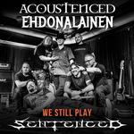 We Still Play Sentenced - Acoustenced & Ehdonalainen