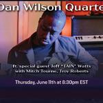 Dan Wilson Quartet feat. Jeff “Tain” Watts