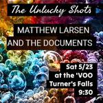 The Unlucky Shots w/ Matthew Larsen and The Documents
