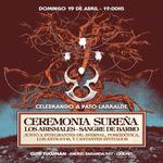 Ceremonia Sureña - Celebrando a Pato Larralde - 19/04 - Club Tucuman - 19hs