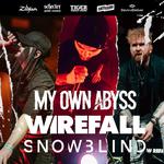 WIREFALL + MY OWN ABYSS + SNOWBLIND + DEADDUE