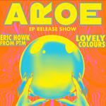 AROE EP Release Show with Erik Howk from PTM and Lovely Colours