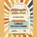 Milkfest: MILK Palace, Obadiah Gamble, Carnage the Executioner