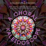 Collegium Ancora presents: A Choral Kaleidoscope